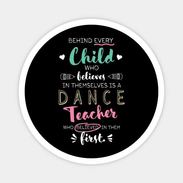 Great Dance Teacher who believed - Appreciation Quote Magnet by BetterManufaktur